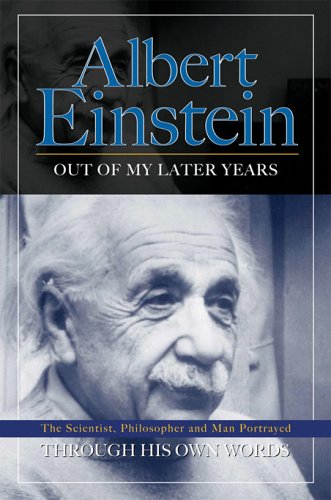 Out of My Later Years Through His Own Words