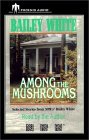 Among the Mushrooms Among the Mushrooms