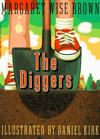 The Diggers by Margaret Wise Brown ??? Reviews, Discussion, Bookclubs, Lists