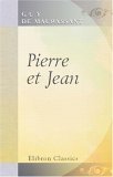 Pierre et Jean by Guy de Maupassant Pierre et Jean by Guy de Maupassant