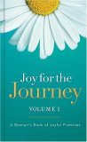 Joy for the Journey: A Woman's Book of Joyful Promises; Volume 1 Joy for the Journey: A Woman's Book of Joyful Promises; Volume 1