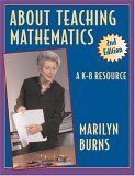 About Teaching Mathematics: A K-8 Resource About Teaching Mathematics: A K-8 Resource