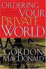 Ordering Your Private World by Gordon MacDonald