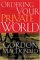 Ordering Your Private World by Gordon MacDonald Ordering Your Private World by Gordon MacDonald