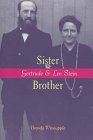 Sister Brother: Gertrude and Leo Stein Sister Brother: Gertrude and Leo Stein