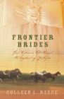 Frontier Brides: Four Romances Ride Through the Sagebrush of Yesteryear Frontier Brides: Four Romances Ride Through the Sagebrush of Yesteryear