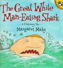 The Great White Man-Eating Shark: A Cautionary Tale