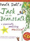 Roald Dahl's Jack And The Beanstalk: A Gigantically Amusing Musical