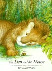 The Lion and the Mouse: A Fable by Aesop The Lion and the Mouse: A Fable by Aesop