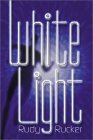 White Light by Rudy Rucker White Light by Rudy Rucker