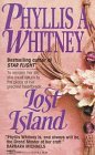 Lost Island by Phyllis A. Whitney Lost Island by Phyllis A. Whitney