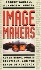 Image Makers: Advertising, Public Relations, and the Ethos of Advocacy