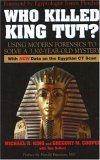Who Killed King Tut?: Using Modern Forensics to Solve a 3,300-Year Old Mystery Who Killed King Tut?: Using Modern Forensics to Solve a 3,300-Year Old Mystery