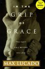 In the Grip of Grace: You Can't Fall Beyond His Love In the Grip of Grace: You Can't Fall Beyond His Love