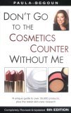 Don't Go to the Cosmetics Counter Without Me by Paula Begoun Don't Go to the Cosmetics Counter Without Me by Paula Begoun