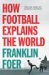 How Football Explains The World (Paperback)