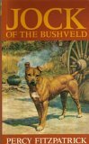 Jock of the Bushveld by Percy FitzPatrick Jock of the Bushveld by Percy FitzPatrick
