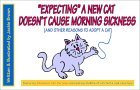 Expecting a New Cat Doesn't Cause Morning Sickness: And Other Reasons to Adopt a Cat Expecting a New Cat Doesn't Cause Morning Sickness: And Other Reasons to Adopt a Cat