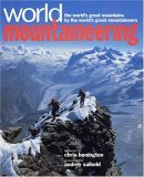 World Mountaineering: The World's Great Mountains by the World's Great Mountaineers