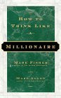 How to Think Like a Millionaire How to Think Like a Millionaire