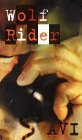 Wolf Rider by Avi Wolf Rider by Avi