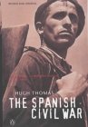 The Spanish Civil War by Hugh Thomas The Spanish Civil War by Hugh Thomas