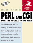 Perl & CGI for the World Wide Web: Visual Quick- Start Guide