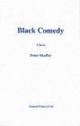Black Comedy: A Comedy Black Comedy: A Comedy
