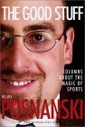 The Good Stuff: Columns about the Magic of Sports The Good Stuff: Columns about the Magic of Sports