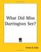 What Did Miss Darrington See? by Emma B. Cobb What Did Miss Darrington See? by Emma B. Cobb