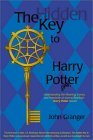 The Hidden Key to Harry Potter: Understanding the Meaning, Genius, and Popularity of Joanne Rowling's Harry Potter Novels