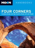 Four Corners: Including Navajo and Hopi Country, Moab, and Lake Powell (Moon Handbooks)