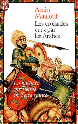 Les Croisades vues par les Arabes