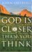 God Is Closer Than You Thin...
