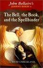 Bell, the Book, and the Spellbinder (John Bellairs Mysteries (Sagebrush))