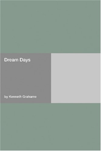 Dream Days by Kenneth Grahame