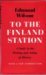 To the Finland Station: A Study in the Writing and Acting of History (Hardcover)