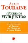 Podremos Vivir Juntos? LA Discusion Pendiente: El Destino Del Hombre En LA Aldea Global (Seccion de Obras de Sociologia) Podremos Vivir Juntos? LA Discusion Pendiente: El Destino Del Hombre En LA Aldea Global (Seccion de Obras de Sociologia)