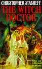 The Witch Doctor by Christopher Stasheff The Witch Doctor by Christopher Stasheff