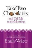 Take Two Chocolates and Call Me in the Morning: 12 Semi-Practical Solutions for the Really Busy Woman