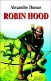 Robin Hood by Alexandre Dumas Robin Hood by Alexandre Dumas
