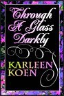 Through A Glass Darkly: Part 1 Of 3 Through A Glass Darkly: Part 1 Of 3