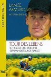 Tour Des Lebens. Ich Besiegte Den Krebs Und Gewann Die Tour De France Tour Des Lebens. Ich Besiegte Den Krebs Und Gewann Die Tour De France