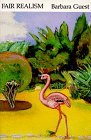 Fair Realism by Barbara Guest Fair Realism by Barbara Guest