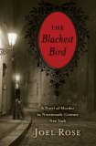 The Blackest Bird by Joel Rose The Blackest Bird by Joel Rose