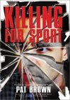 Killing for Sport: Inside the Minds of Serial Killers