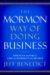 The Mormon Way of Doing Business: Leadership and Success Through Faith and Family