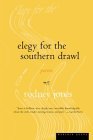 Elegy for the Southern Drawl: Poems Elegy for the Southern Drawl: Poems