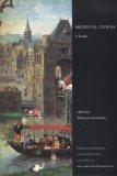 Medieval Towns: A Reader Medieval Towns: A Reader