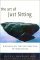 The Art of Just Sitting: Essential Writings on the Zen Practice of Shikantaza (Paperback)